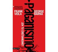 Paganismo, ¿en tu cristianismo? | Softcover | Pagan Christianity?: Explora las raíces de las practicas de la iglesia cristiana