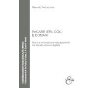 Pagare ieri, oggi e domani. Storia e innovazione nei pagamenti: dal baratto all'euro digitale (Studi di management, finanza e fiscalità d'impresa)