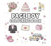 Page Boy Colouring Book: Bold and Easy Wedding Colouring Pages for Children - Cover Colour: White: A Fun, Bold and Easy Wedding Activity Book and Page Boy Gift (Wedding Colouring Books - Bold & Easy)