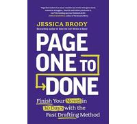 Page One to Done: Finish Your Novel in 30 Days with the Fast Drafting Method