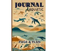 Page & Plan Aquatic Journal: Blank Notebook with 120 Pages for Kids & Adults | marine life themed | aquatic animals journal for kids and adults | aquatic animal lover’s blank lined journal