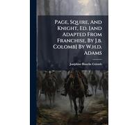 Page, Squire, And Knight, Ed. [and Adapted From Franchise, By J.b. Colomb] By W.h.d. Adams