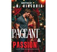 Pageant & Passion: A Steamy BWWM Interracial Multicultural Standalone Contemporary Christmas Holiday Magic Small Town Romance (12 Days of Christmas Collection)