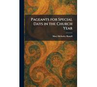 Pageants for Special Days in the Church Year