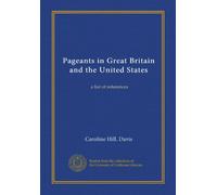 Pageants in Great Britain and the United States: a list of references