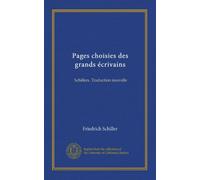 Pages choisies des grands écrivains: Schillers. Traduction nouvelle