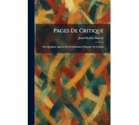 Pages De Critique: Sur Quelques Aspects De La LittÃ(c)rature Française Au Canada