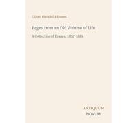 Pages from an Old Volume of Life: A Collection of Essays, 1857-1881