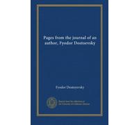 Pages from the journal of an author, Fyodor Dostoevsky