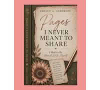 PAGES I NEVER MEANT TO SHARE: I HAD TO BE HONEST WITH MYSELF