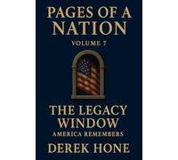 Pages of a Nation: Volume 7: The Legacy Window: America Remembers (Pages Of A Nation - 10 Covenant Volumes)