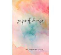Pages of Change: My Stories and Growth: Your Private Space to Reflect, Release, and Reclaim Your Inner Peace