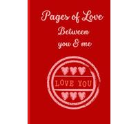 Pages Of Love: A Guided Lovers Journal Filled with Memories, and Heartfelt Reflections to Celebrate Our Journey Together; Perfect As a gift for Your Partner or a Personal Collection Of Memories
