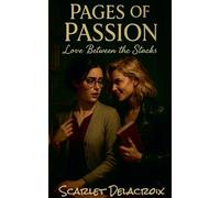 Pages of Passion: Love Between the Stacks: 8 (Dripping Pure Sex-Steamy Lesbian Affairs)