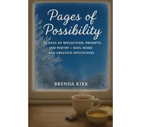 Pages of Possibility: 31 Days of reflection, prompts, and poetry + soul work, creative sparks, & momentum for the month ahead (A Year Within: Seasons of Self)