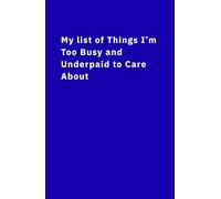 Pages of Possibility: My list of Things I’m Too Busy and Underpaid to Care About