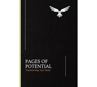 Pages of potential: An artistic notebook for creative minds: Transforming your vision
