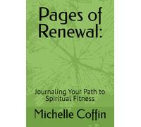 Pages of Renewal:: Journaling Your Path to Spiritual Fitness