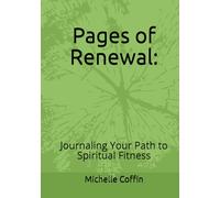 Pages of Renewal:: Journaling Your Path to Spiritual Fitness