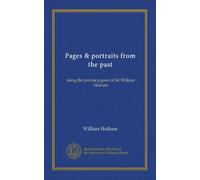 Pages & portraits from the past: being the private papers of Sir William Hotham