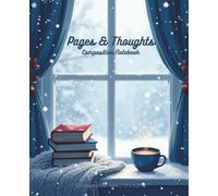 ❄️ Pages & Thoughts: Winter Composition Notebook: Wide Ruled | 112 Pages | 7.5 x 9.25 in | Seasonal Journal for Notes, Ideas & Quiet Reflections ❄️