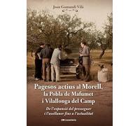 Pagesos actius al Morell, la Pobla de Mafumet i Vilallonga del Camp: De l'expansió del presseguer i l'avellaner fins a l'actualitat: 187 (El Tinter)