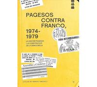 Pagesos Contra Franco, 1974-1979 - La Unio De Pagesos I La Construccio De La Democracia: 3 (Catàlegs del Memorial Democràtic)