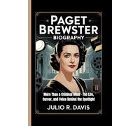 PAGET BREWSTER BIOGRAPHY: More Than a Criminal Mind - The Life, Career, and Voice Behind the Spotlight