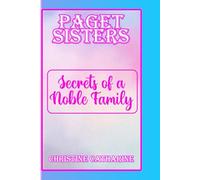 PAGET SISTERS: Secrets of a Noble Family