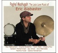 Paghel Meshugah: The Loco Love Music of Eric Alabaster