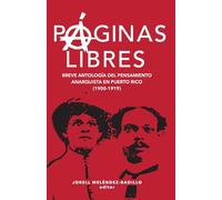 Páginas libres: breve antología del pensamiento anarquista en Puerto Rico (1900-1919)