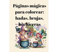 Páginas mágicas para colorear: hadas, brujas, hechiceras: . Para niños de 3 a 10 años