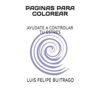 PAGINAS PARA COLOREAR: AYUDATE A CONTROLAR TU ESTRES