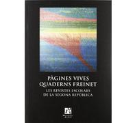 Pàgines vives quaderns Freinet. Les revistes escolars de la Segona República: 3 (Fundació Càtedra Enric Soler i Godes)
