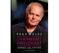 Pago Balke Charmant provokant: Songs und Satire (Tapa blanda)