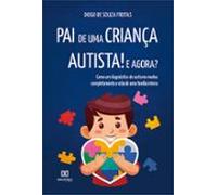 Pai De Uma Criança Autista! E Agora? (ebook)