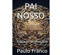 PAI NOSSO: A Oração que Você Nunca Ouviu (Poesias & Autoajuda)