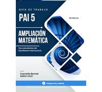 PAI5. Ampliación matemática: Guía de trabajo (Matemáticas del PAI)