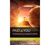 PAID 4 YOU: "He was pierced for our transgressions" Isaiah 53:5