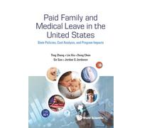 Paid Family And Medical Leave In The United States: State Policies, Cost Analysis, And Program Impacts