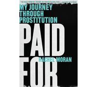 Paid for: My Journey Through Prostitution