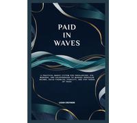 Paid in Waves: Cash Flow, Budgeting & Money Management for Freelancers, Gig Workers & the Self-Employed
