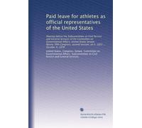Paid leave for athletes as official representatives of the United States: Hearing before the Subcommittee on Civil Service and General Services of the ... session, on S. 1821 ... October 4, 1978