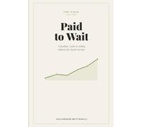 Paid to Wait: A Realistic Guide to Selling Options for Steady Income: 1 (The Yield)