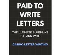 Paid To Write Letters: The Ultimate Blueprint To Earn With Casino Letter Writing