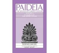 Paideia: The Ideals of Gr ulture: The Ideals of Gr ulture: Volume II: In Search of the Divine Center