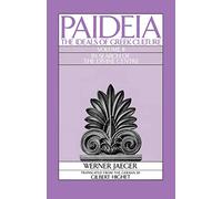 Paideia: The Ideals of Gr ulture: The Ideals of Gr ulture: Volume II: In Search of the Divine Center