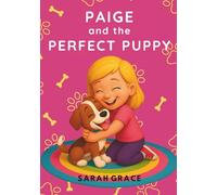 Paige and the Perfect Puppy: A Fun Early Reader Book About Puppies and Friendship - Perfect for Ages 5-8, Learning to Read (Early Learners)