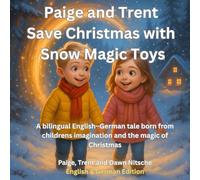 Paige and Trent Save Christmas with Snow Magic Toys: An Enchanted Christmas Mission for Two Brave Kids