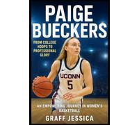 PAIGE BUCKERS: From College Hoops to Professional Glory: An Empowering Journey in Women’s Basketball